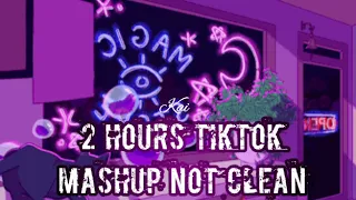 2 Hours TikTok Mashup Not Clean