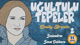 Uğultulu Tepeler - Emily Bronte (Sesli Kitap 2.Parça) (Seval Delikara)