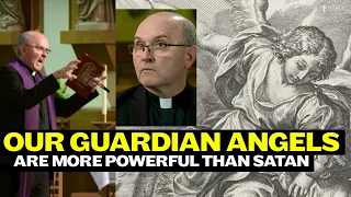 Catholic priest explains why our guardian angels are more powerful than Satan