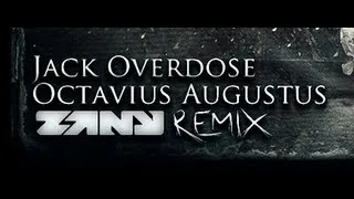 Jack Overdose - Octavius Augustus (Zany Remix)