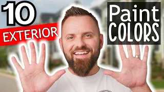 10 Paint Colors To Paint YOUR HOUSE | Exterior Paint Colors