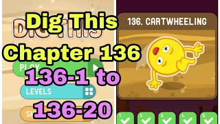 Dig This 136-1 to 136-20 Chapter 136 CARTWHEELING All Levels Walkthrough Solutions