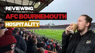 Reviewing AFC Bournemouth hospitality at the Vitality Stadium 🍒