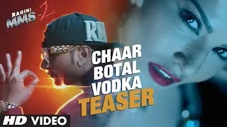 Chaar Botal Vodka Video Song Teaser (First Look) | Ragini MMS 2 | Sunny Leone, Yo Yo Honey Singh