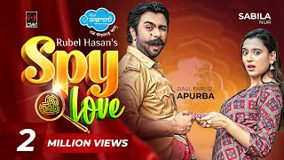 Spy Love | Valentines Drama | Apurba | Sabila Nur | Rubel Hasan | Bangla Natok 2022