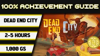 Dead End City 100% Achievement Walkthrough * 1000GS in 2-5 Hours *