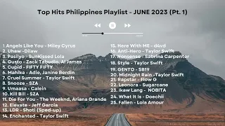 TOP HITS PHILIPPINES MUSIC PLAYLIST (JUNE 2023) - Pt. 1