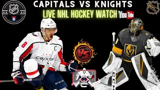 Washington Capitals vs Las Vegas Knights 🔴LIVE NHL Hockey || WSHvsLVG || LVGvsWSH