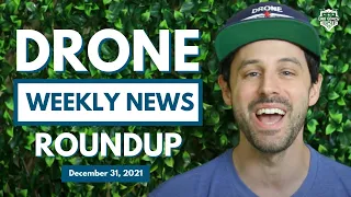 Drone Weekly News Roundup: Top 'Drones for Good' Stories, FPV Videos, & Product Launches of 2021