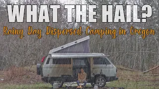 What the Hail?  A stormy spring campout with our Vanagon in the Oregon Coast Range
