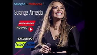 SOLANGE ALMEIDA - SELEÇÃO AS MELHORES 1.0 By @felipeavioes