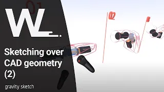 How to sketch over imported CAD geometry in Gravity Sketch - Workflow