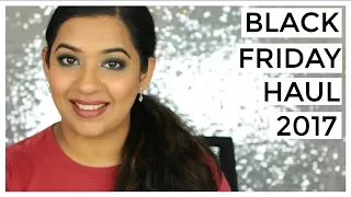 Black Friday Haul 2017 - Skincare and Makeup | Sephora, BeautyBay, Feel Unique, Cult beauty