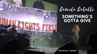 Something's Gotta Give - Camila Cabello (Vancouver, BC)