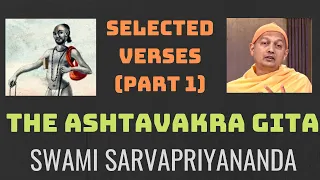 Selected Verses of the Ashtavakra Gita (Part 1) | Swami Sarvapriyananda