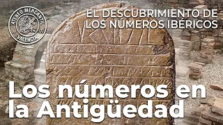 Los números en la Antigüedad y el descubrimiento de los números ibéricos | José Vicente Montes