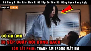 🎬 [Cô Nàng Bị Mù Bẩm Sinh Bị Gã Sếp Dê Xồm Bắt Đóng Gạch Hàng Ngày] : Review Phim