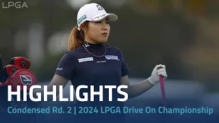 Condensed Rd. 2 | 2024 LPGA Drive On Championship