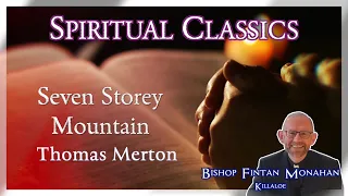 The Seven Storey Mountain of Thomas Merton - Spiritual Classics