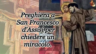 Preghiera a San Francesco d’Assisi per chiedere un miracolo