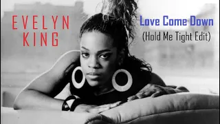 Evelyn King - Love Come Down (Hold Me Tight Edit)