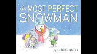 The Most Perfect Snowman by Chris Britt