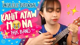 Kahit Ayaw Mo Na (This Band) Easy Ukulele Tutorial