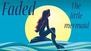 [The Little Mermaid] Faded