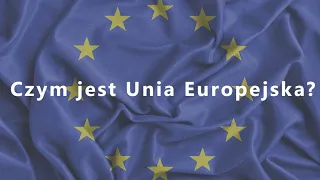 Czym jest Unia Europejska?