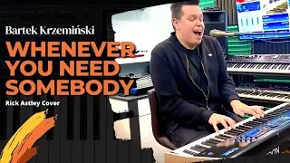 Bartek Krzemiński - Whenever You Need Somebody (Rick Astley Cover)