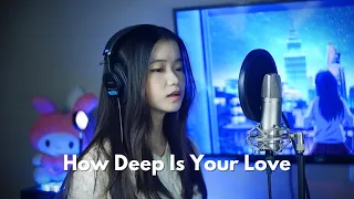 How Deep Is Your Love | Shania Yan Cover