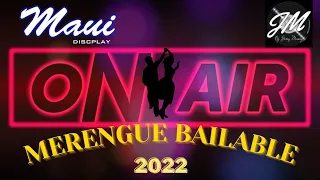 ON AIR MAUI MERENGUE BAILABLE 2022