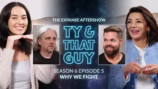 Ty & That Guy - The Expanse Aftershow S6E5 w/ Cara Gee & Shohreh Aghdashloo - Why We Fight