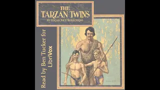 The Tarzan Twins by Edgar Rice Burroughs read by Ben Tucker | Full Audio Book
