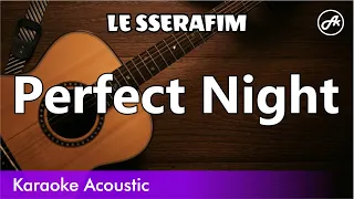 LE SSERAFIM - Perfect Night (SLOW karaoke acoustic)