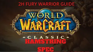 WoW Classic 2H Fury Warrior DPS - Hamstring Spec Guide (Horde)