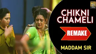 Maddam Sir Dance Remake | Chikni Chameli | Video Beats