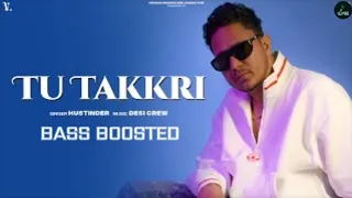 TU TAKKRI ( BASS BOOSTED ) | Hustinder | Ricky Khan | Desi Crew | Latest Punjabi song