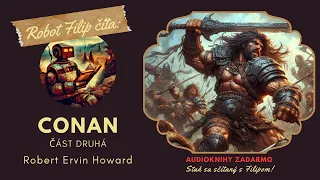 Conan - Robert Ervin Howard - 2. část (celá audiokniha)