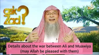 Details about the war between Ali & Muawiya (May Allah be pleased with them) - Assim al hakeem