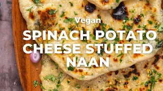 SPINACH POTATO CHEESE STUFFED NAAN | VEGAN STUFFED NAAN - Vegan Richa Recipes