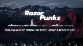 Razorpunkz - Ich Schenk Dir Einen Jodler (Hardcore Edit)