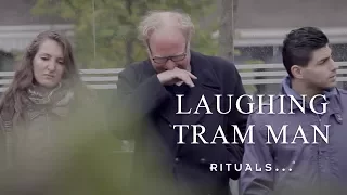 Laughing Tram Man - Happiness with Rituals