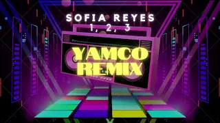 Sofia Reyes - 1, 2, 3 (feat. Jason Derulo & De La Ghetto ) (YAMCO REMIX)