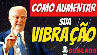 COMO AUMENTAR SUA VIBRAÇÃO | Bob Proctor DUBLADO