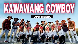 KAWAWANG COWBOY | Cha Cha | OPM | Dj John Paul Remix | Dance Fitness | By TeamBaklosh x StepKrew