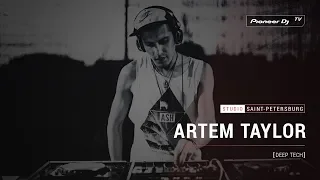 ARTEM TAYLOR [ deep tech ] @ Pioneer DJ TV | Saint-Petersburg