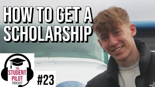 How to get a pilot scholarship | Student Pilot Podcast #23