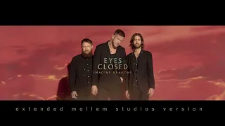 Imagine Dragons - Eyes Closed [Extended Mollem Studios Version]