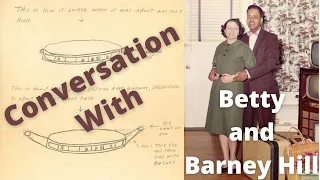 🌈 CONVERSATION WITH ❤️ BARNEY & BETTY HILL ❤️